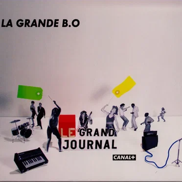 Le Grand Journal : La Grande B.O by Various Artists - album cover