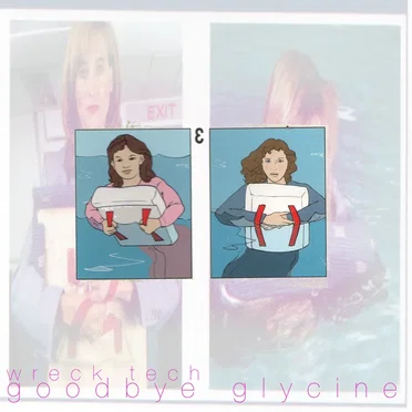 Goodbye Glycine by Wreck Tech - album cover