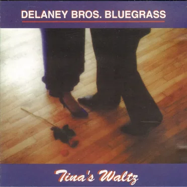 Tina's Waltz by Delaney Bros. Bluegrass - album cover