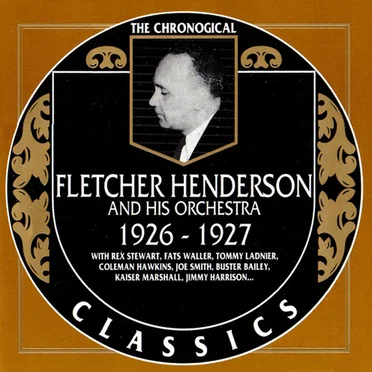 The Chronological Classics: Fletcher Henderson and His Orchestra 1926-1927