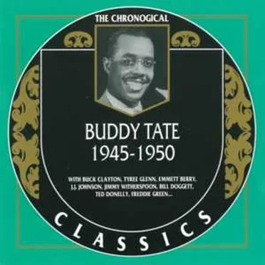 The Chronological Classics: Buddy Tate 1945-1950