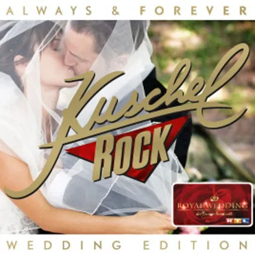 Kuschelrock Always & Forever (Kate & William Hochzeitsedition) by Various Artists - album cover