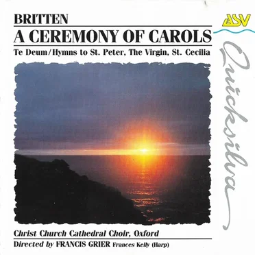 A Ceremony of Carols / Te Deum / Hymns to St. Peter, The Virgin, St. Cecilia