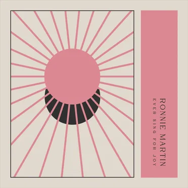 Ever Sing for Joy by Ronnie Martin - album cover