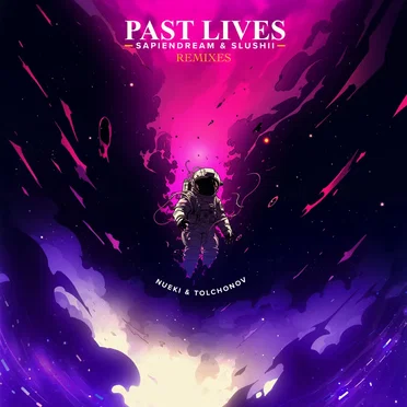 Past Lives (NUEKI & TOLCHONOV remix)