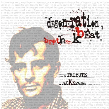 Degeneration Beat - A Tribute to Jack Kerouac