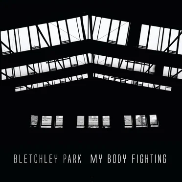 My Body Fighting by Bletchley Park - album cover
