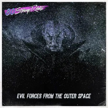 Evil Forces From the Outer Space by 80 Strange Robots - album cover