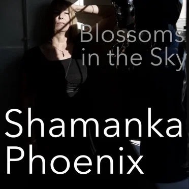 Blossoms in the Sky by Shamanka Phoenix - album cover