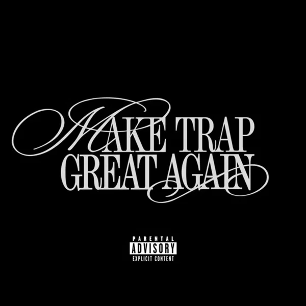 Make Trap Great Again