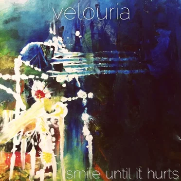 Smile Until It Hurts EP by Velouria - album cover