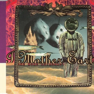 One More Astronaut by I Mother Earth - album cover