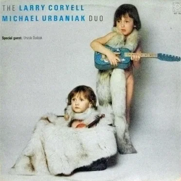 The Larry Coryell, Michal Urbaniak Duo