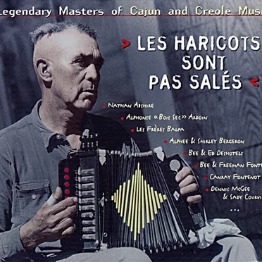 Les Haricots Sont Pas Salés: Legendary Masters of Cajun and Creole Music by Various Artists - album cover