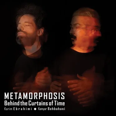 Metamorphosis Behind The Curtains Of Time by Kamyar Behbahani - album cover