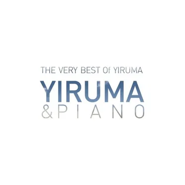 The Very Best of Yiruma: Yiruma & Piano
