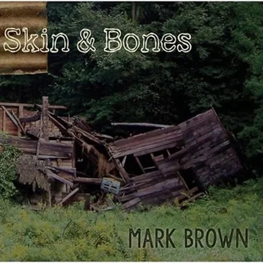 Skin and Bones by Mark Brown - album cover