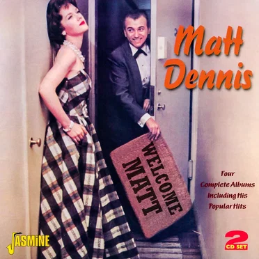 Plays and Sings / Songs of Rodgers and Hart / Dennis, Anyone? / Welcome Matt Dennis