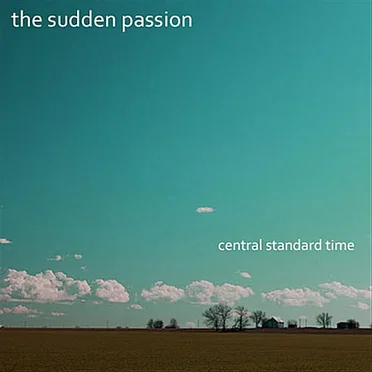 Central Standard Time by The Sudden Passion - album cover