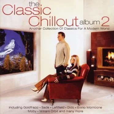 The Classic Chillout Album 2: Another Collection of Classics for a Modern World by Various Artists - album cover