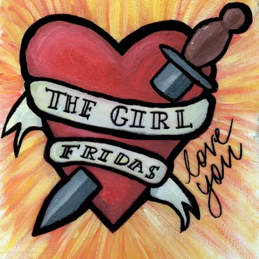 The Girl Fridas Love You