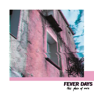 This Place of Ours by Fever Days - album cover