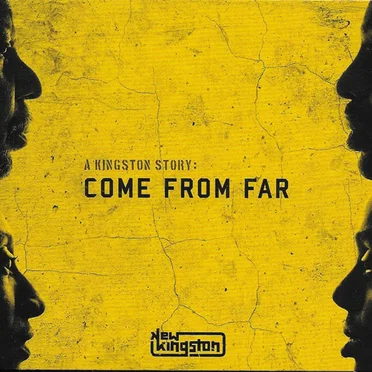 A Kingston Story: Come From Far