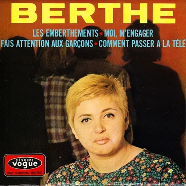 Les Emberthements / Moi, M’engager / Fais Attention Aux Garçons / Comment Passer À La Télé ? by Berthe - album cover