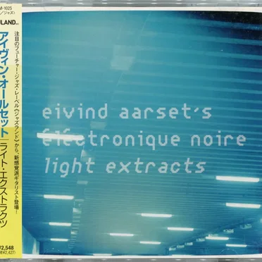 Light Extracts by Eivind Aarset’s Électronique noire - album cover