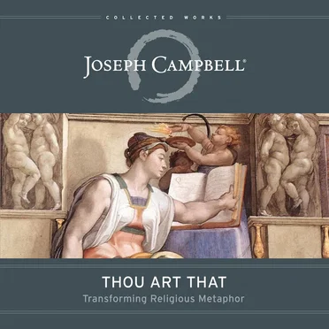 Thou Art That: Transforming Religious Metaphor by Joseph Campbell - album cover