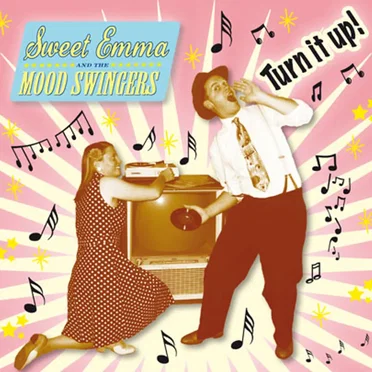 Turn it Up! by Sweet Emma and the Mood Swingers - album cover