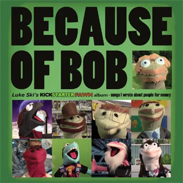 Because of Bob by the great Luke Ski - album cover