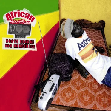 African Rebel Music: Roots Reggae and Dancehall by Various Artists - album cover