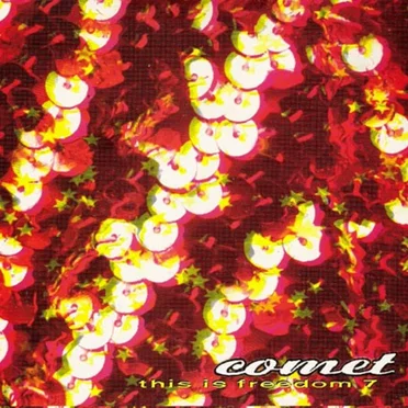 This Is Freedom 7 by Comet - album cover