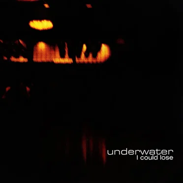 I Could Lose by Underwater - album cover