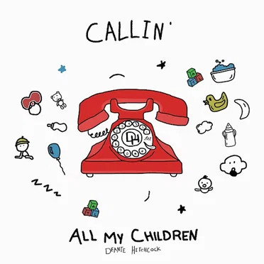 Callin’ All My Children