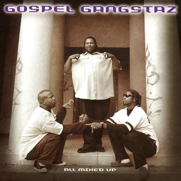 All Mixed Up by Gospel Gangstaz - album cover