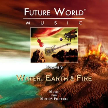 Future World Music, Volume 9: Water, Earth & Fire by Various Artists - album cover