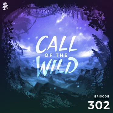 2020-06-10: 302 – Monstercat: Call of the Wild by Monstercat - album cover