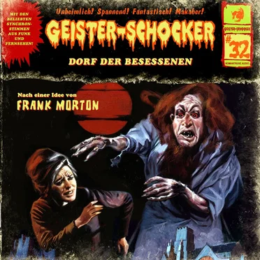 Geister-Schocker, Folge 32: Dorf der Besessenen by Frank Morton - album cover