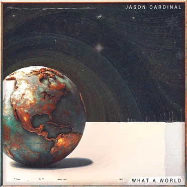 What a World by Jason Cardinal - album cover