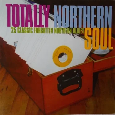 Totally Northern Soul: 25 Classic Forgotten Northern Oldies by Various Artists - album cover