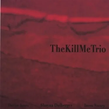 TheKillMeTrio by TheKillMeTrio - album cover