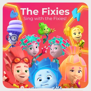 Sing With the Fixies!