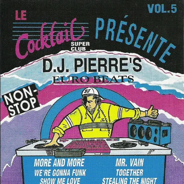 Le Cocktail Super Club Présente D.J. Pierre's Euro Beats Vol. 5 by Various Artists - album cover