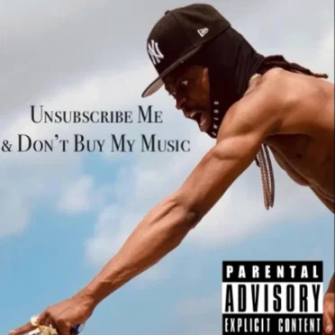 Unsubscribe Me & Don’t Buy My Music