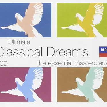 Ultimate Classical Dreams: The Essential Masterpieces by Various Artists - album cover
