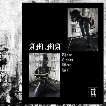 Those Clouds Were Real by AM.MA - album cover