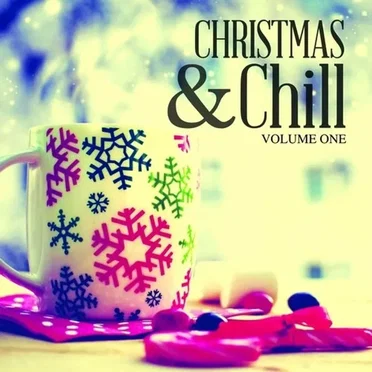 Christmas & Chill, Vol. 1 by Various Artists - album cover