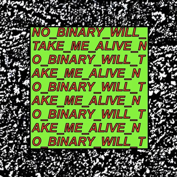 No Binary Will Take Me Alive (single)